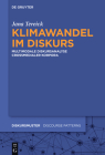 Klimawandel Im Diskurs: Multimodale Diskursanalyse Crossmedialer Korpora By Jana Tereick Cover Image