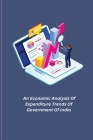 An Economic Analysis Of Expenditure Trends Of Government Of India Cover Image