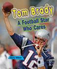 Tom Brady: A Football Star Who Cares (Sports Stars Who Care) Cover Image