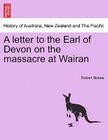 A Letter to the Earl of Devon on the Massacre at Wairan By Robert Stokes Cover Image