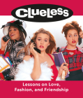 Clueless: Lessons on Love, Fashion, and Friendship (RP Minis) Cover Image