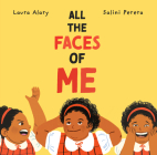 All the Faces of Me By Laura Alary, Salini Perera (Illustrator) Cover Image