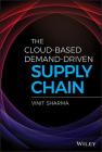 The Cloud-Based Demand-Driven Supply Chain (Wiley and SAS Business) Cover Image