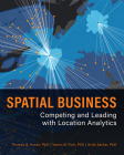 Spatial Business: Competing and Leading with Location Analytics By Thomas A. Horan, James B. Pick, Avijit Sarkar Cover Image