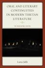 Oral and Literary Continuities in Modern Tibetan Literature: The Inescapable Nation (Studies in Modern Tibetan Culture) By Lama Jabb Cover Image