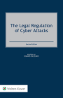 The Legal Regulation of Cyber Attacks By Ioannis Iglezakis (Editor) Cover Image