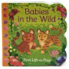 Babies in the Wild (Lift a Flap) By Ginger Swift, Laura Horton (Illustrator), Cottage Door Press (Editor) Cover Image