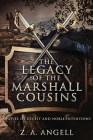 The Legacy of the Marshall Cousins: A Novel of Deceit and Noble Intentions By Z. a. Angell Cover Image