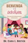 Bienvenida A La Adultez: Una guía de sobrevivencia adolescente By Ciara L. Bostick Cover Image