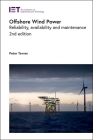 Offshore Wind Power: Reliability, Availability and Maintenance (Energy Engineering) By Peter Tavner Cover Image