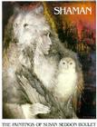 Shaman: The Paintings of Susan Seddon Boulet By Susan Seddon Boulet (Illustrator), Susan Seddon Boulet Cover Image