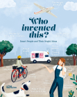 Who Invented This?: Smart People and Their Bright Ideas By Gestalten (Editor), Becky Thorns (Illustrator), Anne Ameri-Siemens Cover Image