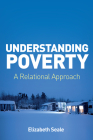 Understanding Poverty: A Relational Approach By Elizabeth Seale Cover Image
