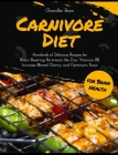 Carnivore Diet for Brain Health: Hundreds of Delicious Recipes for Brain-Boosting Nutrients like Zinc, Vitamin B6, Increase Mental Clarity and Optimum Cover Image