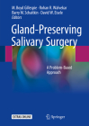 Gland-Preserving Salivary Surgery: A Problem-Based Approach Cover Image