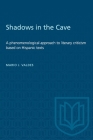 Shadows in the Cave: A phenomenological approach to literary criticism based on Hispanic texts (Heritage) Cover Image