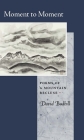 Moment to Moment: Poems of a Mountain Recluse By David Budbill Cover Image