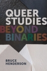 Queer Studies: Beyond Binaries Cover Image