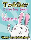 Rabbit Toddler Coloring Book: 50 Pages very easy for beginners (Kids ages 2-4) By Stewart Summer Cover Image