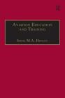 Aviation Education and Training: Adult Learning Principles and Teaching Strategies (Studies in Aviation Psychology and Human Factors) By Irene M. a. Henley (Editor) Cover Image