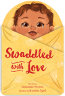 Swaddled with Love By Alessandra Preziosi, Anoosha Syed (Illustrator) Cover Image