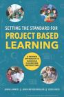 Setting the Standard for Project Based Learning By John Larmer, John Mergendoller, Suzie Boss Cover Image