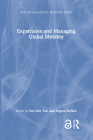 Expatriates and Managing Global Mobility (SIOP Organizational Frontiers) By Soo Min Toh (Editor), Angelo DeNisi (Editor) Cover Image