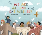 We Are All Under One Wide Sky By Deborah Wiles, Andrea Stegmaier (Illustrator) Cover Image