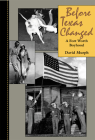 Before Texas Changed: A Fort Worth Boyhood By David Murph Cover Image