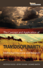 The Concept and Application of Transdisciplinarity in Intellectual Discourse and Research By Hester du Plessis, Jeffrey Sehume, Leonard Martin, Mapungubwe Institute for Strategic Reflection (MISTRA) (Editor) Cover Image