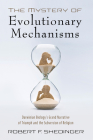 The Mystery of Evolutionary Mechanisms By Robert F. Shedinger Cover Image