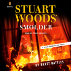 Stuart Woods' Smolder (A Stone Barrington Novel #65) By Brett Battles, Tony Roberts (Read by) Cover Image