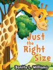 Just the Right Size By Bonita L. Williams Cover Image
