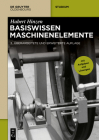 Basiswissen Maschinenelemente (de Gruyter Studium) By Hubert Hinzen Cover Image