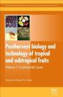 Postharvest Biology and Technology of Tropical and Subtropical Fruits: Fundamental Issues By Elhadi M. Yahia (Editor) Cover Image