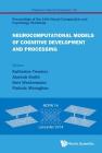 Neurocomputational Models of Cognitive Development and Processing - Proceedings of the 14th Neural Computation and Psychology Workshop (Progress in Neural Processing #22) By Alastair Smith (Editor), Padraic Monaghan (Editor), Katherine Twomey (Editor) Cover Image