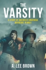 The Varsity: A Story of America's Underage Warriors in WW II By A. Lee Brown Cover Image