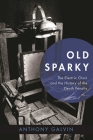 Old Sparky: The Electric Chair and the History of the Death Penalty Cover Image