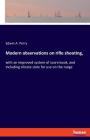 Modern observations on rifle shooting,: with an improved system of score book, and including silicate slate for use on the range Cover Image