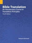Bible Translation: An Introductory Course in Translation Principles, Fourth Edition By Katharine Barnwell Cover Image