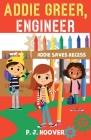 Addie Greer, Engineer: Addie Saves Recess By P. J. Hoover Cover Image