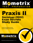 Praxis II Sociology (5952) Exam Secrets Study Guide: Praxis II Test Review for the Praxis II: Subject Assessments (Secrets (Mometrix)) By Mometrix Teacher Certification Test Team (Editor) Cover Image