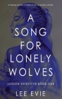 A Song for Lonely Wolves: A dark detective story of old Korea Cover Image