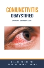 Conjunctivitis Demystified: Doctor's Secret Guide Cover Image