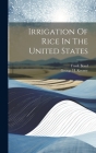 Irrigation Of Rice In The United States By Frank Bond, George H Keeney (Created by) Cover Image