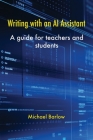 Writing with an AI Assistant: A Guide for Teachers and Students Cover Image