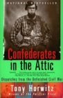Confederates in the Attic: Dispatches from the Unfinished Civil War (Vintage Departures) Cover Image