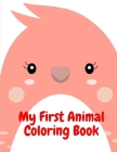 My First Animal Coloring Book: Baby Animals and Pets Coloring Pages for boys, girls, Children By J. K. Mimo Cover Image