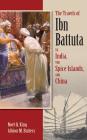 The Travels of Ibn Battuta: To India, The Spice Islands, and China By Nöel King (Translator), Albion M. Butters (Editor) Cover Image