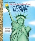 My Little Golden Book About the Statue of Liberty By Jen Arena, Viviana Garofoli (Illustrator) Cover Image
